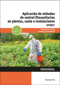 APLICACION METODOS CONTROL FITOSA.PLANTAS,SUELO 3/E UF0007