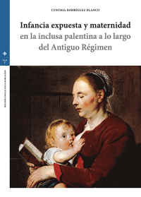 INFANCIA EXPUESTA Y MATERNIDAD EN INCLUSA PALENTINA A.REGI.