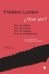 VIVIR SIN INSTITUCIONES,POLICIA,TRABAJO,DINERO