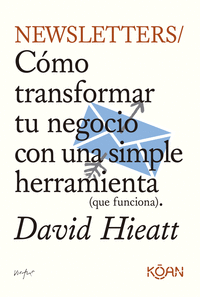 NEWSLETTERS COMO TRANSFOR.TU NEGOCIO CON UNA SIMPLE HERRAMI