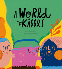 A WORLD OF KISSES
