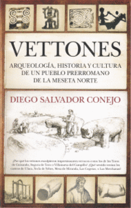 VETTONES ARQUEOLOGIA,HISTORIA Y CULTURA DE UN PUEBLO PRERRO