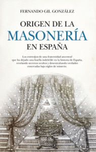 ORIGEN DE LA MASONERIA EN ESPAÑA