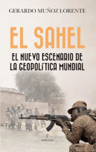 SAHEL NUEVO ESCENARIO DE LA GEOPOLITICA MUNDIAL