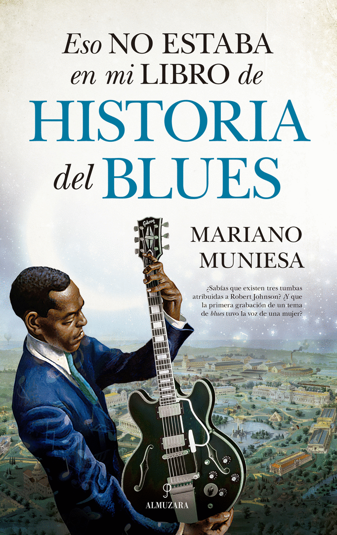 ESO NO ESTABA EN MI LIBRO DE HISTORIA DEL BLUES