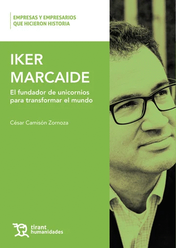 IKER MARCAIDE: EL FUNDADOR DE UNICORNIOS PARA TRANSFORMAR EL MUNDO