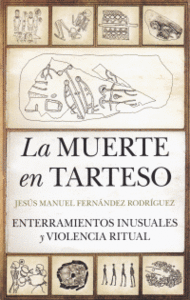 MUERTE EN TARTESO ENTERRAMIENTOS INUSUALES Y VIOLEN.RITUAL