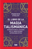LIBRO DE LA MAGIA TALISMANICA