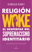 RELIGION WOKE DESPERTAR DEL SUPREMACISMO IDENTITARIO