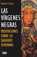 VIRGENES NEGRAS MEDITACIONES SOBRE LO SAGRADO FEMENINO