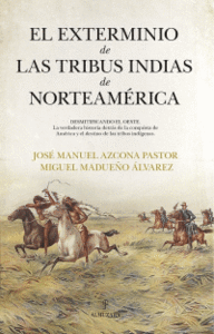 EXTERMINIO DE LAS TRIBUS INDIAS DE NORTEAMERICA
