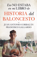 ESO NO ESTABA EN MI LIBRO HISTORIA DEL BALONCESTO