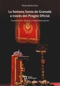 SEMANA SANTA DE GRANADA A TRAVES DEL PREGON OFICIAL