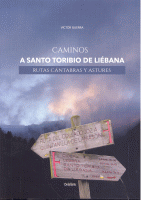 CAMINOS A SANTO TORIBIO DE LIEBANA RUTAS CANTABRAS Y ASTURE