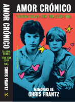 AMOR CRONICO MEMORIAS DE CHRIS FRANTZ