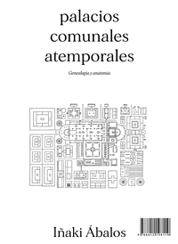 PALACIOS COMUNALES ATEMPORALES GENEALOGIA Y ANATOMIA