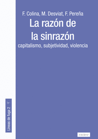 RAZON DE LA SINRAZON CAPITALISMO,SUBJETIVIDAD,VIOLENCIA