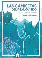 CAMISETAS DEL REAL OVIEDO HISTORIA Y ANECDOTAS