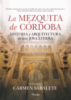 MEZQUITA DE CORDOBA HISTORIA Y ARQUITEC.DE UNA JOYA ETERNA