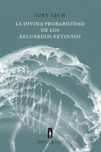 DIVINA PROBABILIDAD DE LOS RECUERDOS EXTINTOS