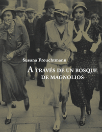 A TRAVES UN BOSQUE DE MAGNOLIOS