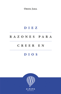 DIEZ RAZONES PARA CREER EN DIOS