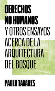 DERECHOS NO HUMANOS Y OTROS ENSAYOS ACERCA ARQUITEC.BOSQUE