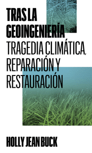 TRAS LA GEOINGENIERIA TRAGEDIA CLIMATICA,REPARACION Y RESTA