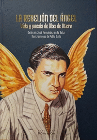 REBELION DEL ANGEL VIDA Y POESIA DE BLAS DE OTERO