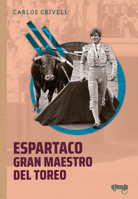ESPARTACO,GRAN MAESTRO DEL TOREO