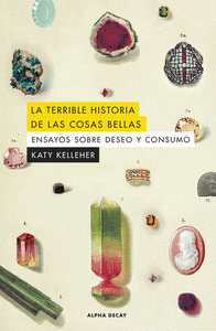 TERRIBLE HISTORIA DE LAS COSAS BELLAS