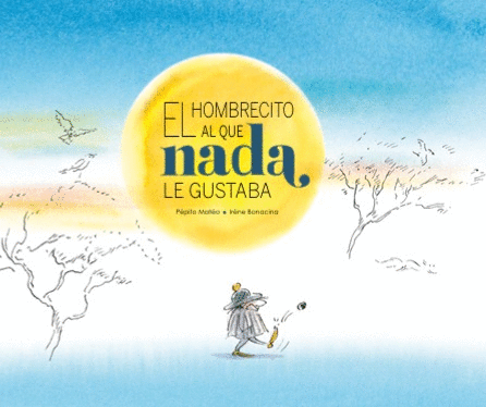 HOMBRECITO A QUIEN NADA LE GUSTABA