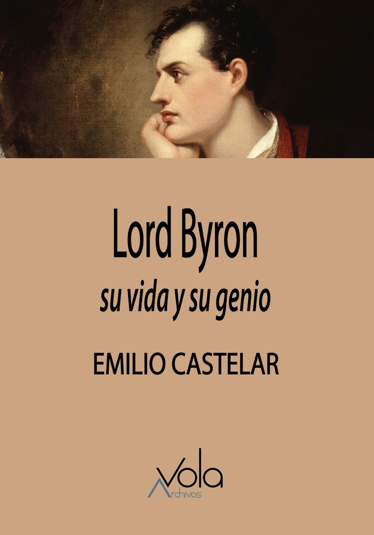 LORD BYRON, SU VIDA Y SU GENIO