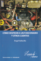 COMO DESPEDIR A UN FUNCIONARIO Y OTROS CUENTOS