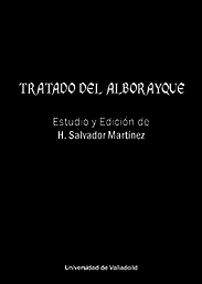 TRATADO DEL ALBORAYQUE. ESTUDIO Y EDICIÓN
