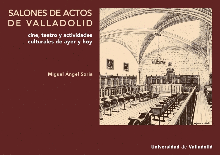 SALONES DE ACTOS DE VALLADOLID. CINE, TEATRO Y ACTIVIDADES CULTURALES, AYER Y HO