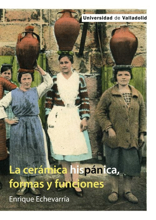 LA CERÁMICA HISPÁNICA, FORMAS Y FUNCIONES