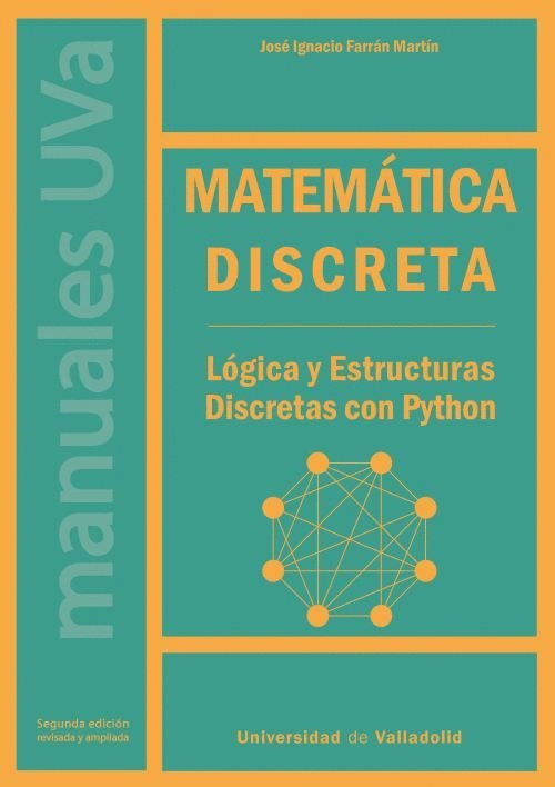 MATEMÁTICA DISCRETA. LÓGICA Y ESTRUCTURAS DISCRETAS CON PYTHON