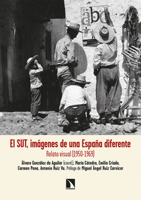 SUT,IMAGENES DE UNA ESPAÑA DIFERENTE RELATO VISUAL 1950-69