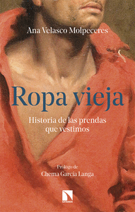 ROPA VIEJA HISTORIA DE LAS PRENDAS QUE VESTIMOS