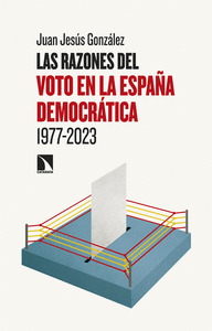 RAZONES DEL VOTO EN LA ESPAÑA DEMOCRATICA 1977-2023