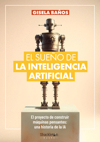 SUEÑO DE LA INTELIGENCIA ARTIFICIAL