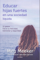 EDUCAR HIJAS FUERTES EN UNA SOCIEDAD LIQUIDA
