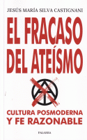 FRACASO DEL ATEISMO CULTURA POSMODERNA Y FE RAZONABLE