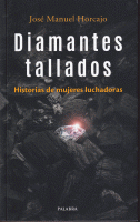DIAMANTES TALLADOS HISTORIAS DE MUJERES LUCHADORAS