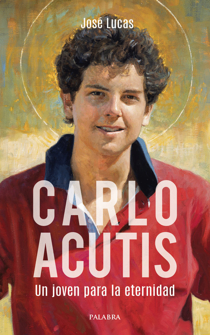 Carlo Acutis Un joven para la eternidad