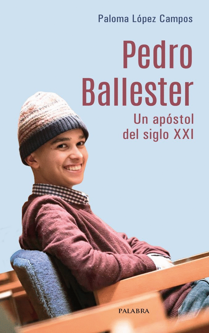 PEDRO BALLESTER. UN APÓSTOL DEL SIGLO XXI
