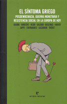 SINTOMA GRIEGO:POSDEMOCRACIA,GUERRA MONETARIA Y RESISTENCIA