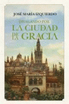 DIVAGANDO POR LA CIUDAD DE LA GRACIA