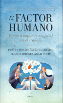 FACTOR HUMANO:COMO TRIUNFAR (Y SER FELIZ) EN EL TRABAJO